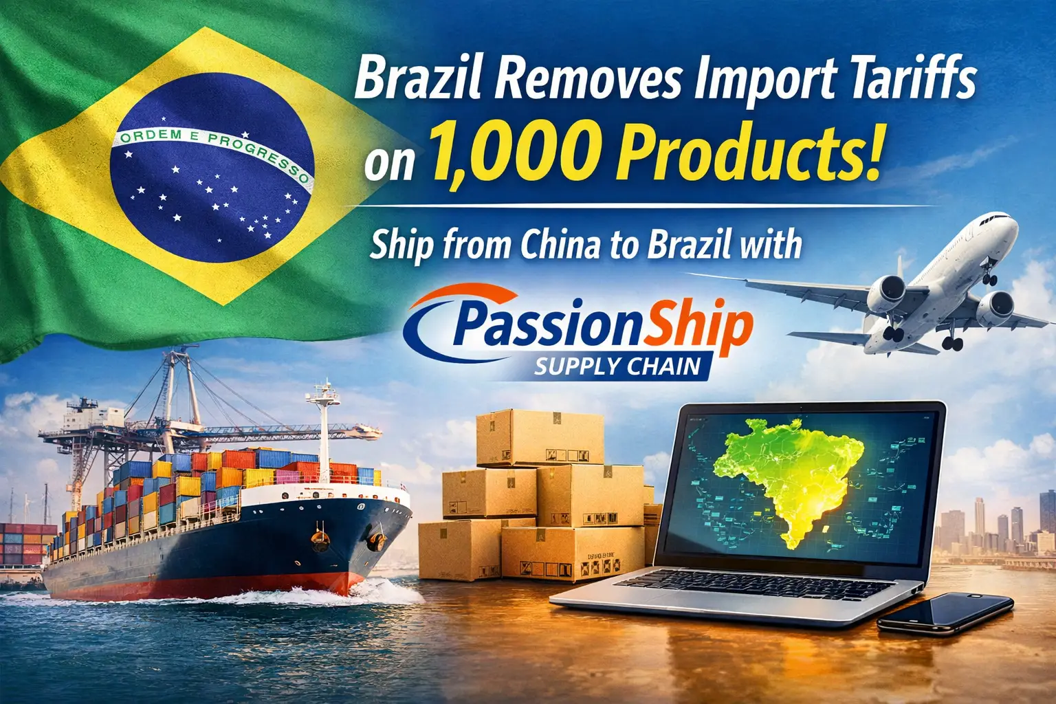 Brazil Eliminates Tariffs on 1,000 Products: A Huge Opportunity for PassionShip Clients